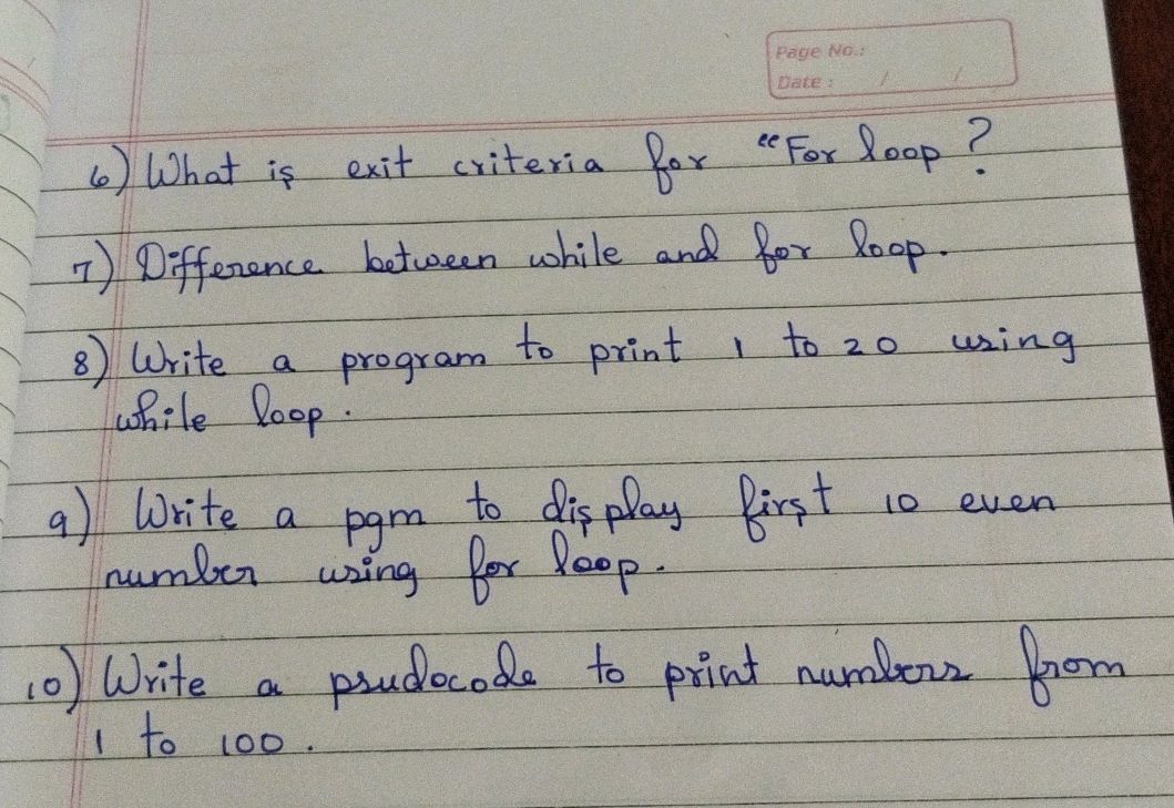 6) What is exit criteria for "For loop? 7) | StudyX