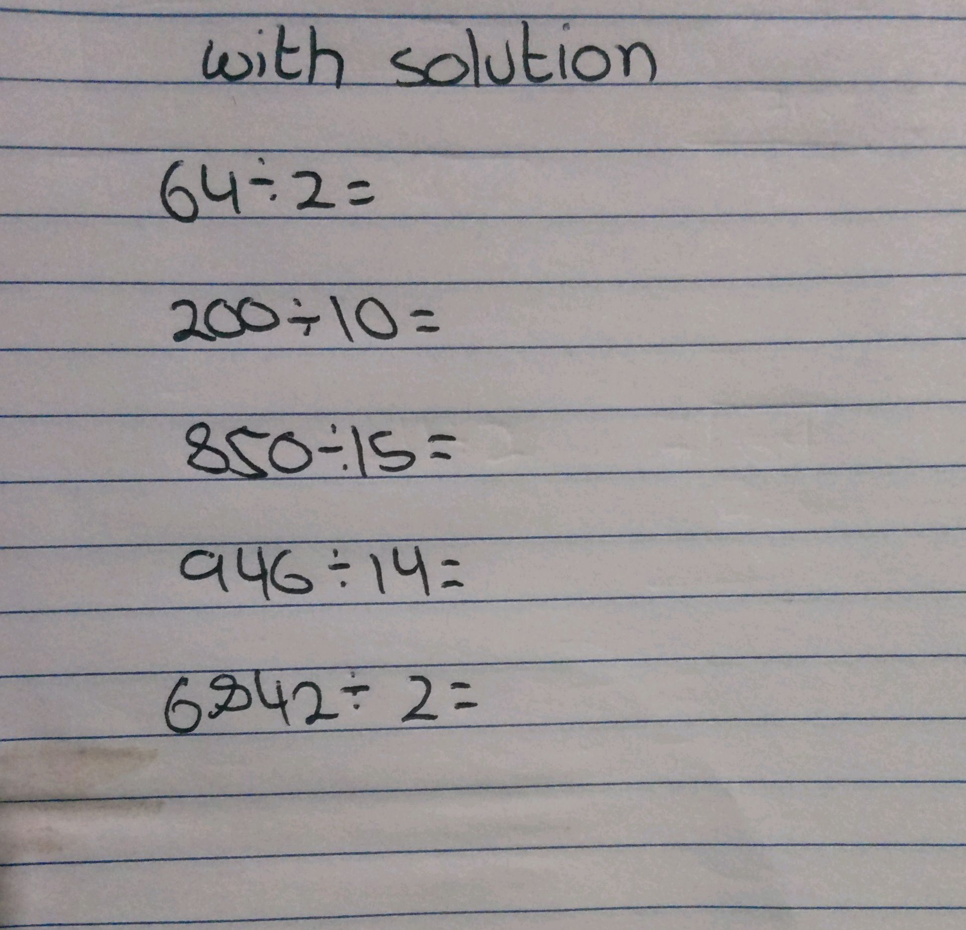 64 ÷ 2 = 200 ÷ 10 = 850 ÷ 15 = 946 ÷ 14 = | StudyX