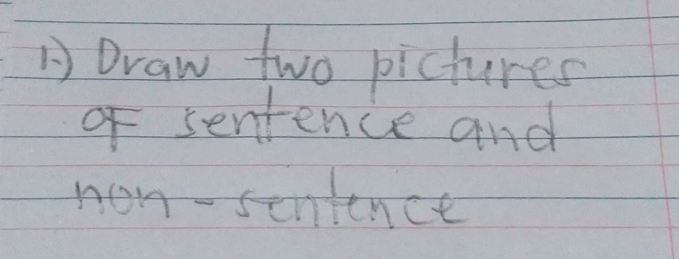 1) Draw two pictures of sentence and | StudyX