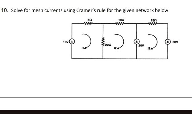 10. Solve for mesh currents using Cramer's | StudyX