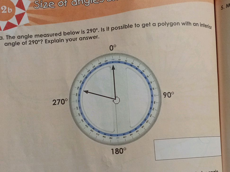 a. The angle measured below is 290°. Is it