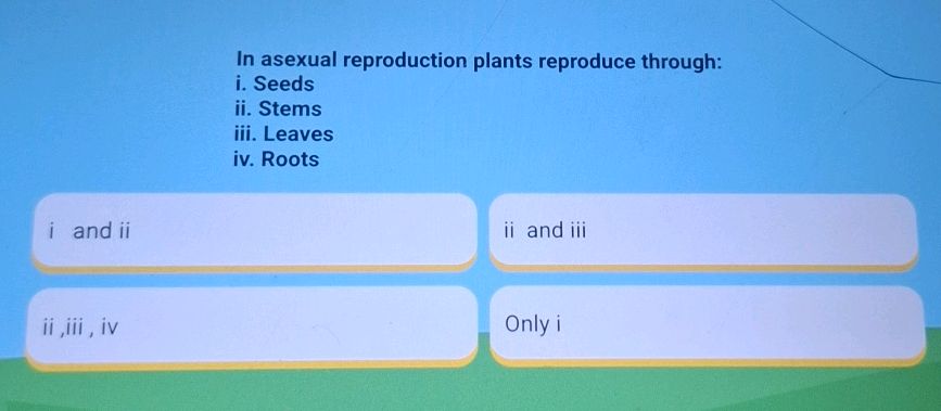 In asexual reproduction plants reproduce | StudyX