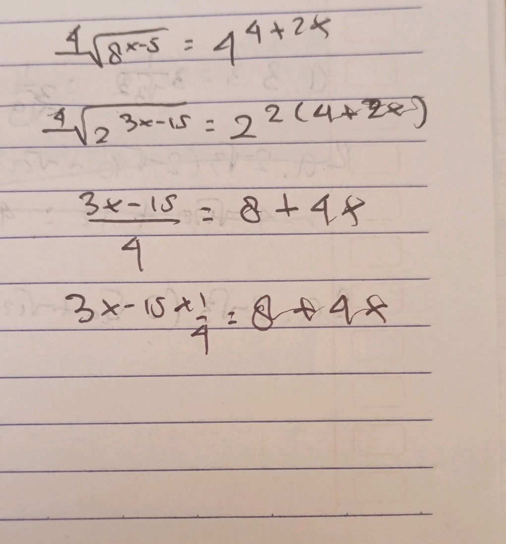 $ [4]{8x-5} = 4^{4+28}$ $ [4]{2^{3x-15}}