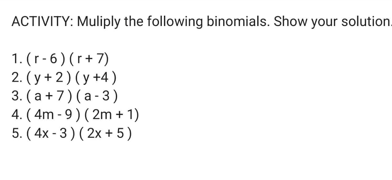 ACTIVITY: Muliply the following binomials.