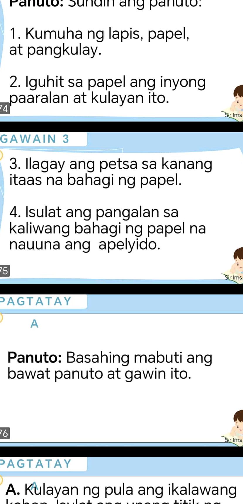 Panuto: Sundin ang panuto: 1. Kumuha ng