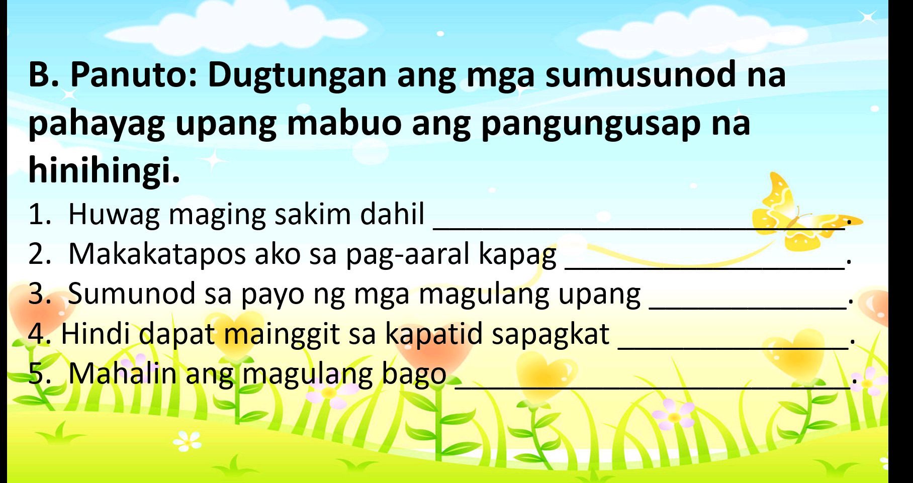B. Panuto: Dugtungan ang mga sumusunod na