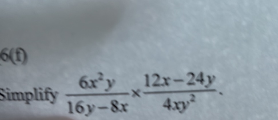 Simplify \( {6x^2y}{16y-8x} | StudyX