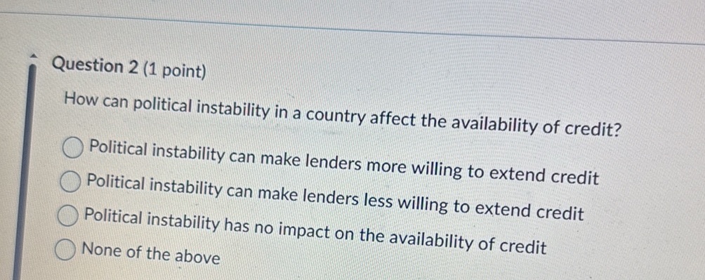 Political Inestability Question 2 (1 point) How can political