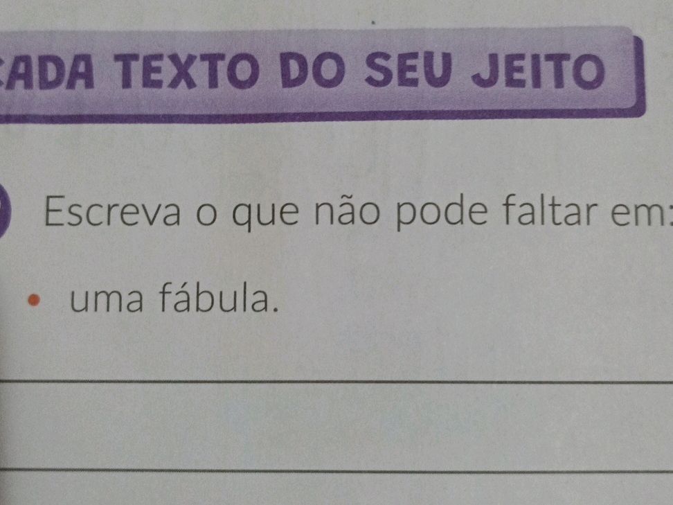 Escreva o que não pode faltar em: * uma