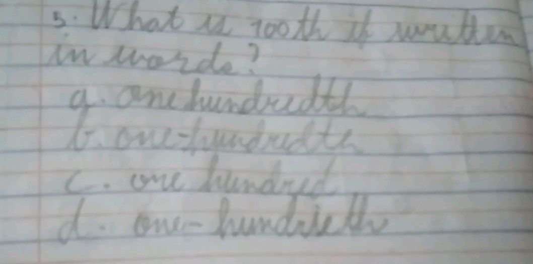 What is 100th if written in words? a. one