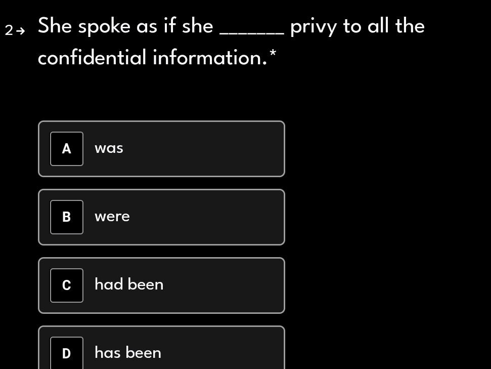 2→ She spoke as if she privy to all the