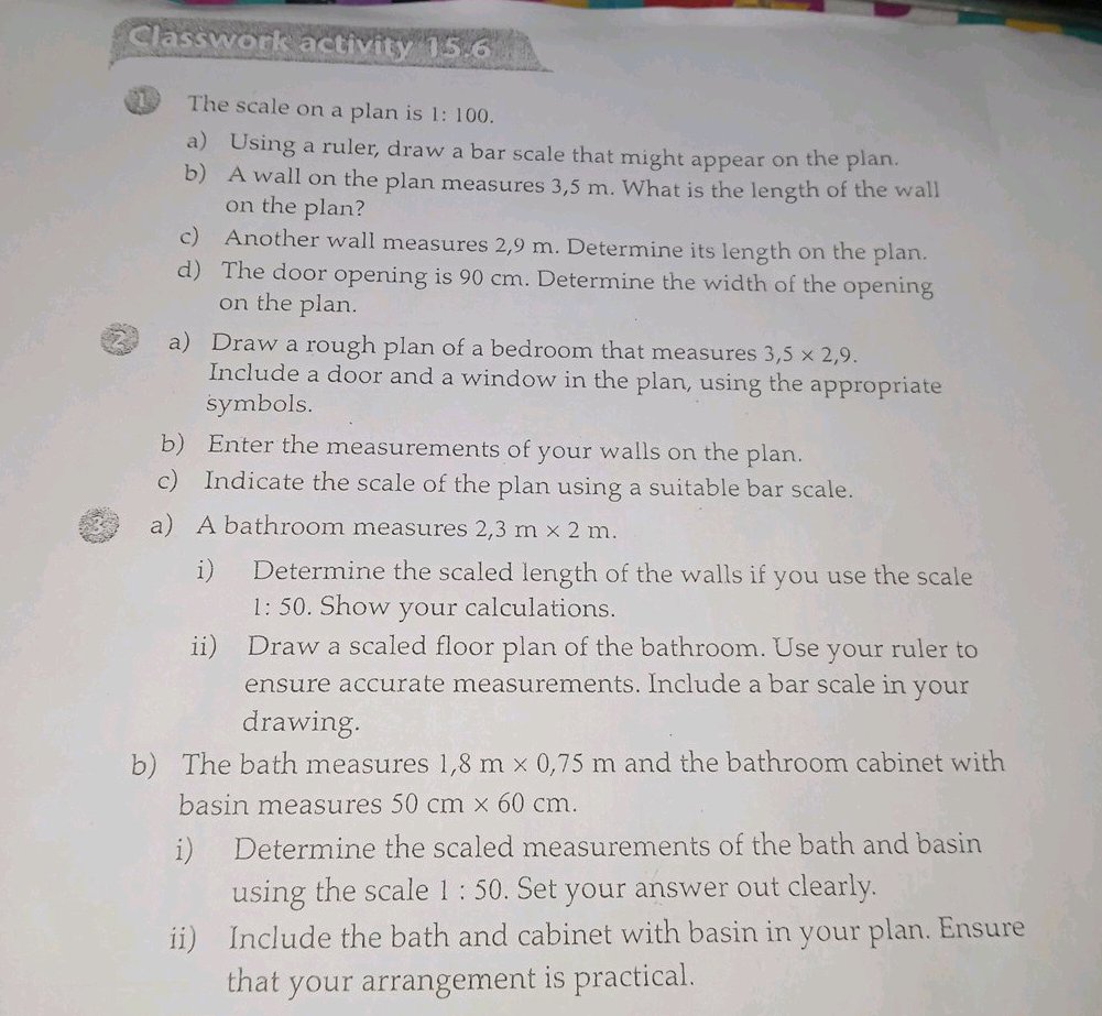 1 The scale on a plan is 1: 100. a) Using a | StudyX