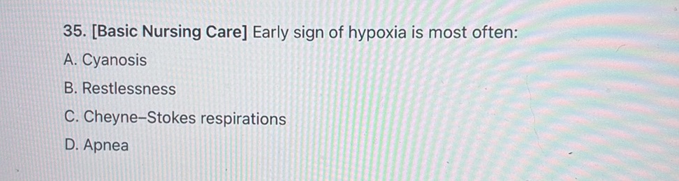 35. [Basic Nursing Care] Early sign of | StudyX