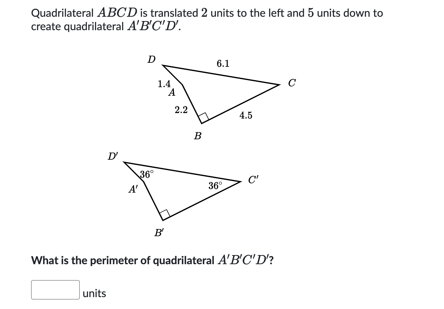 Quadrilateral ABCD is translated 2 units to