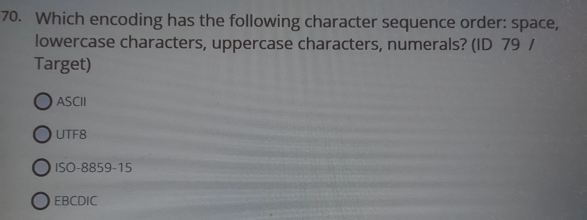70 Which encoding has the following | StudyX