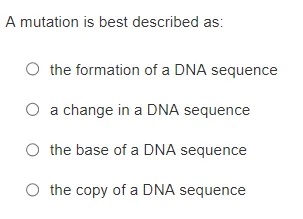 A mutation is best described as the | StudyX