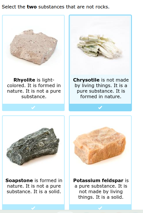 Not Rocks Select the two substances that are not