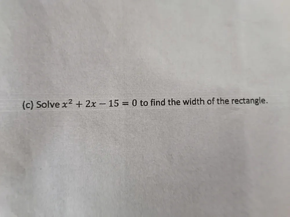 (c) Solve $x^2 + 2x - 15 = 0$ to find the | StudyX