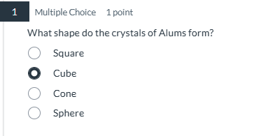 What shape do the crystals of Alums form? | StudyX