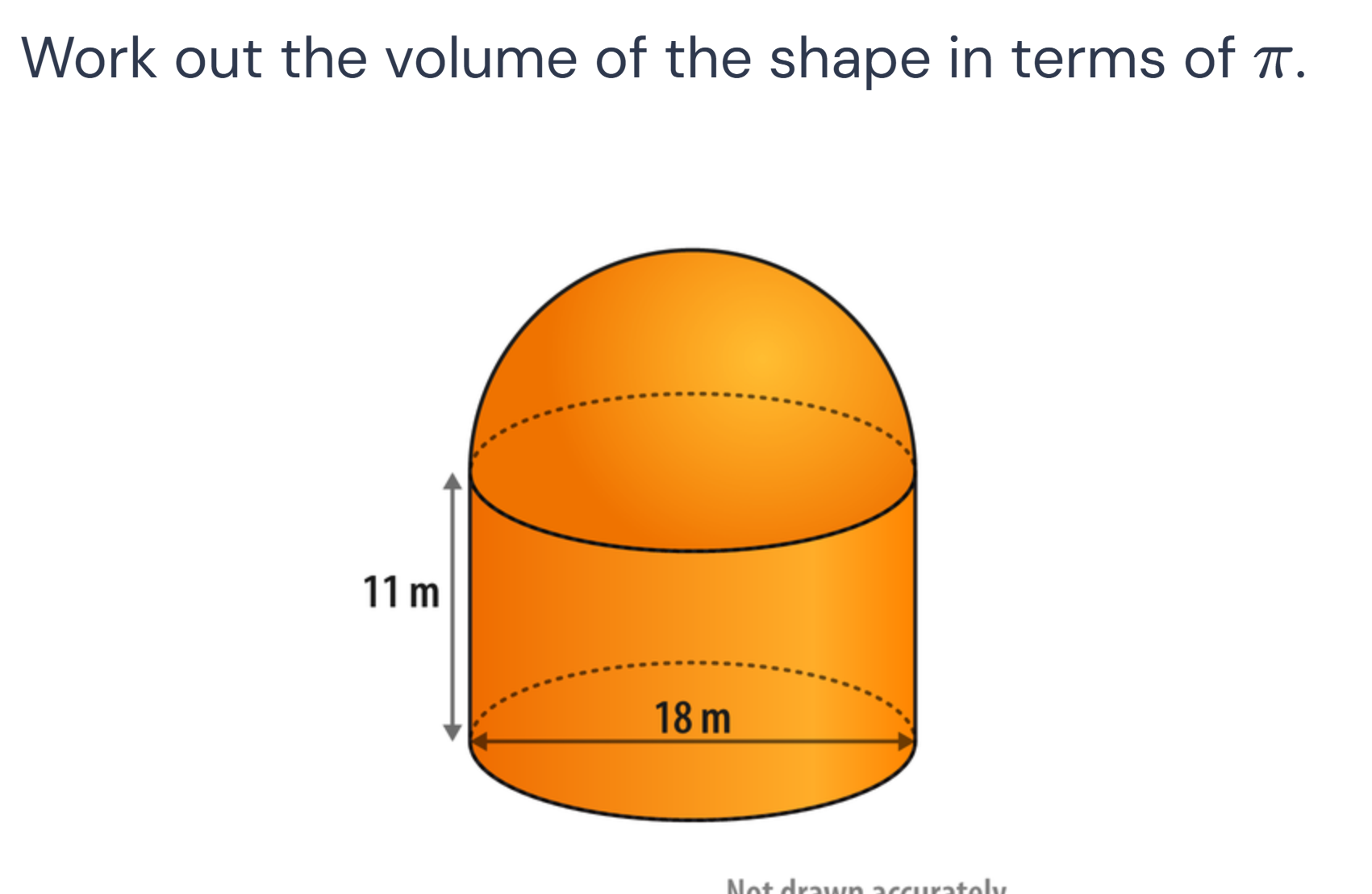 Volume Using Pi Work out the volume of the shape in terms of | StudyX