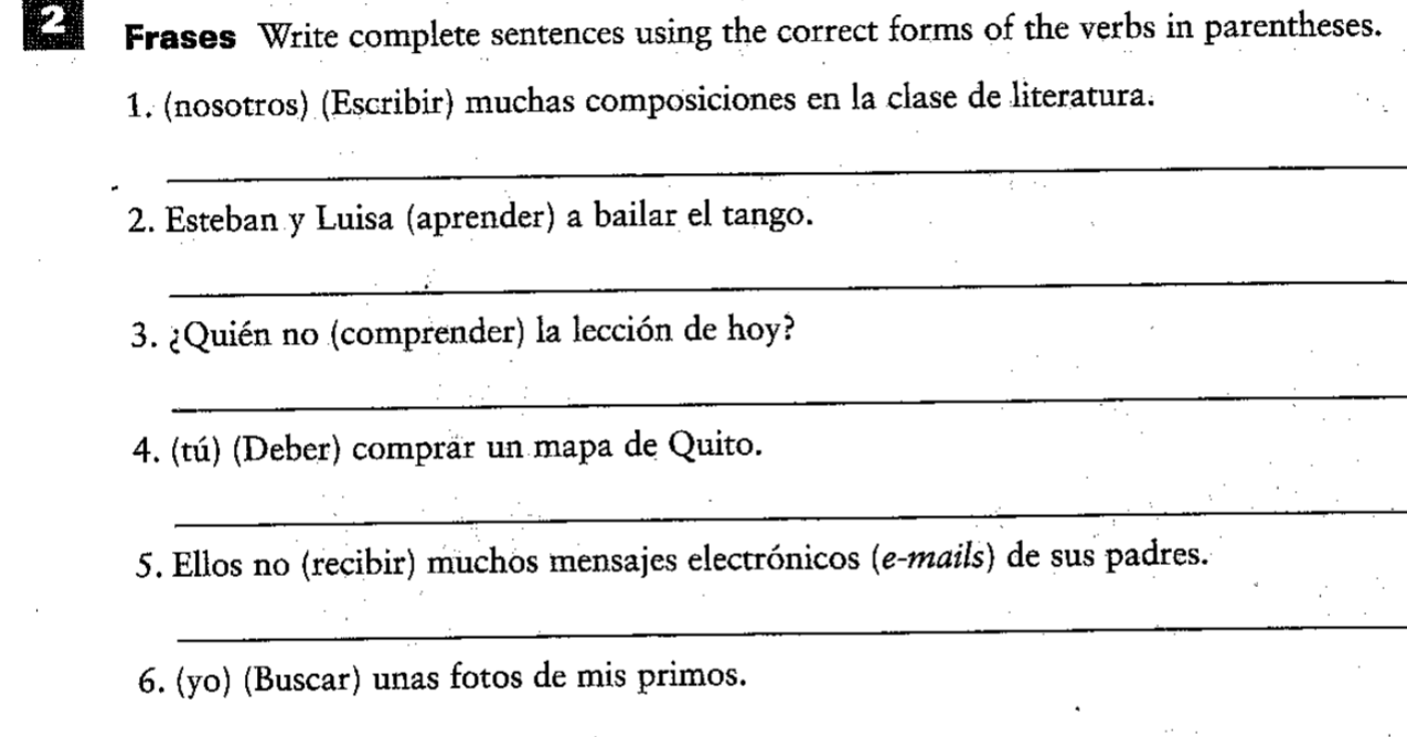 Frases Write complete sentences using the correct forms of the verbs in ...