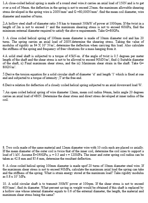 1. A close-coiled helical spring is made of | StudyX