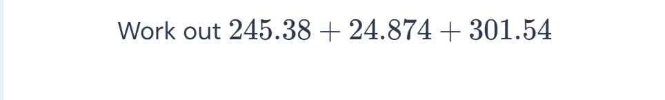 Adding Decimals: 245.38 + 24.874 + 301.54