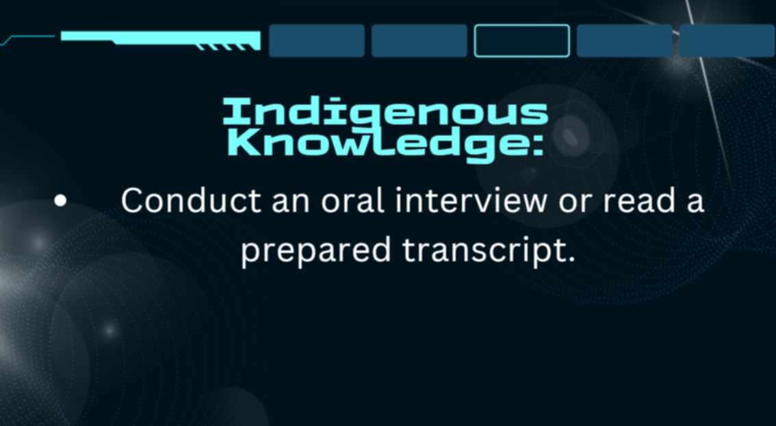 Indigenous Knowledge Use Interview Indigenous Knowledge: Conduct an oral | StudyX