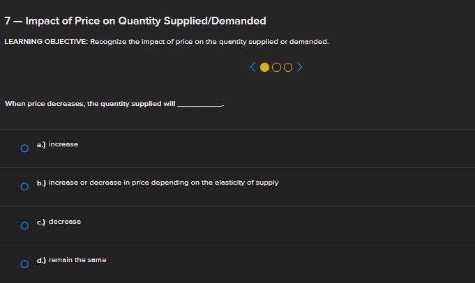 answered: e quantity decrease in quantity supplied. .... When price decreases, the quantity supplied