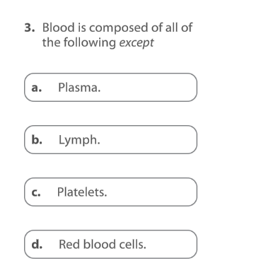 3. Blood is composed of all of the following | StudyX