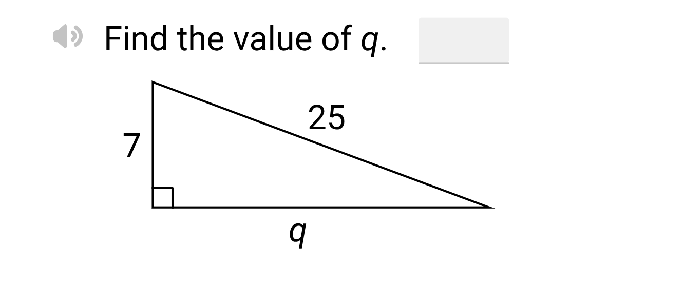 Find the value of $q$. $ 7$ $ 25$ $ q$ | StudyX