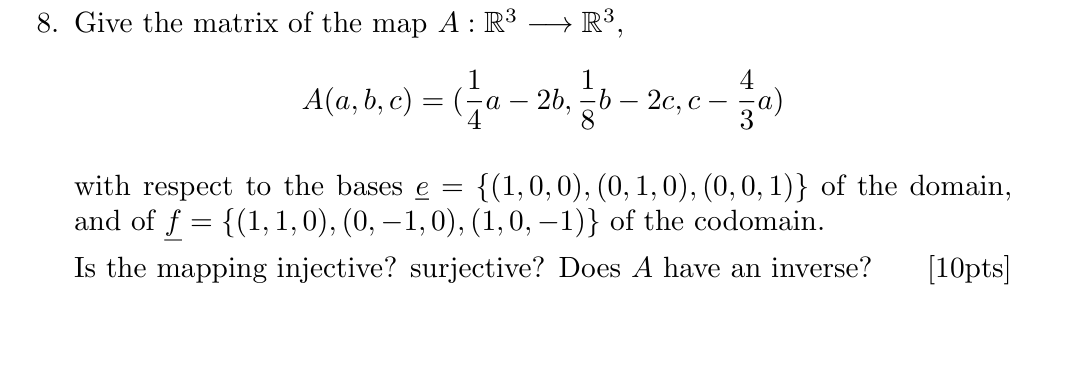 8. Give the matrix of the map $A: {R}^3 | StudyX