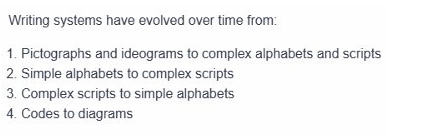 Writing systems have evolved over time from: | StudyX