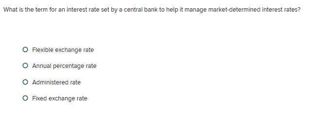 What is the term for an interest rate set by | StudyX