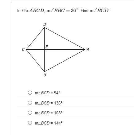 In kite $ABCD$, $m EBC = 36^{ }$. Find $m