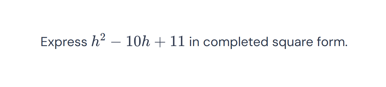 Express h2 - 10h + 11 in completed square