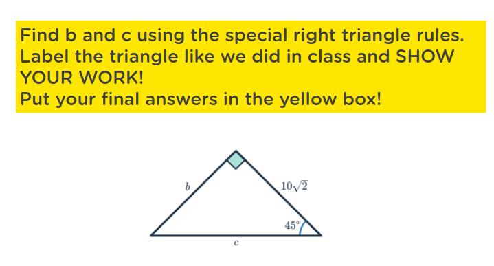 Like Triangles Rule Find $b$ and $c$ using the special right | StudyX