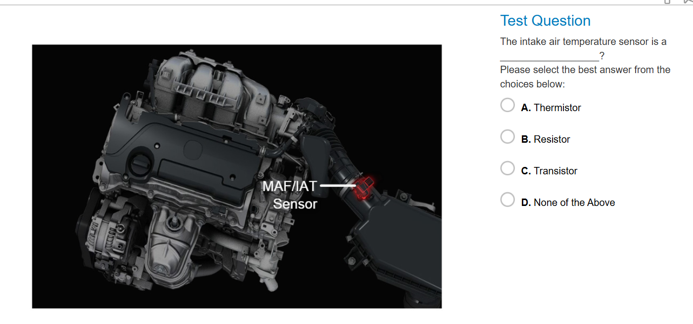 The intake air temperature sensor is a ? | StudyX