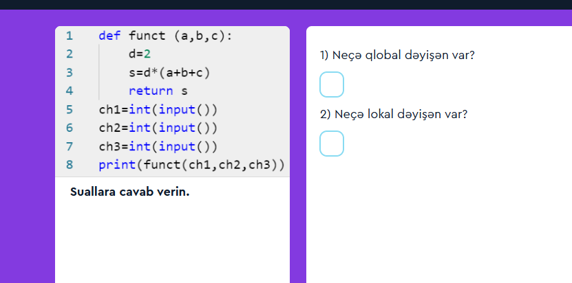 ```python def funct (a,b,c): d=2 | StudyX