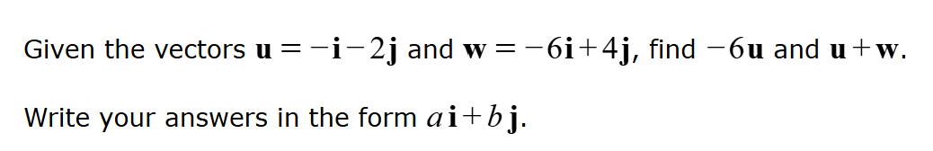 Given the vectors \(u = -i - 2j\) and \(w = | StudyX