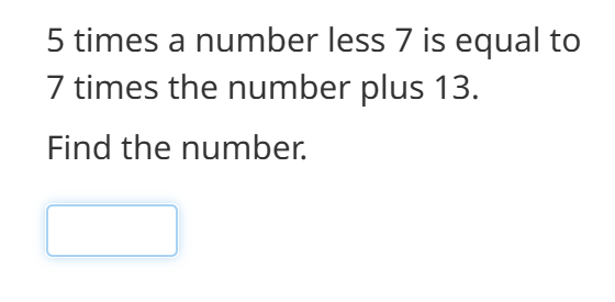 5 times a number less 7 is equal to 7 times | StudyX
