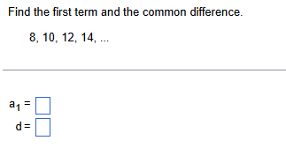 Find the first term and the common | StudyX