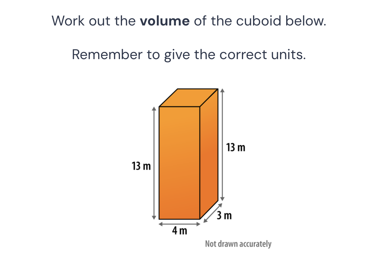 Project Work Cuboid Work out the volume of the cuboid below. | StudyX