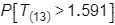 P open square brackets T subscript left parenthesis 13 right parenthesis end subscript greater than 1.591 close square brackets