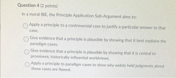 Question 4 (2 points) In a moral IBE the | StudyX