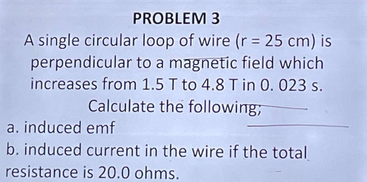 PROBLEM 3 A single circular loop of wire (r | StudyX