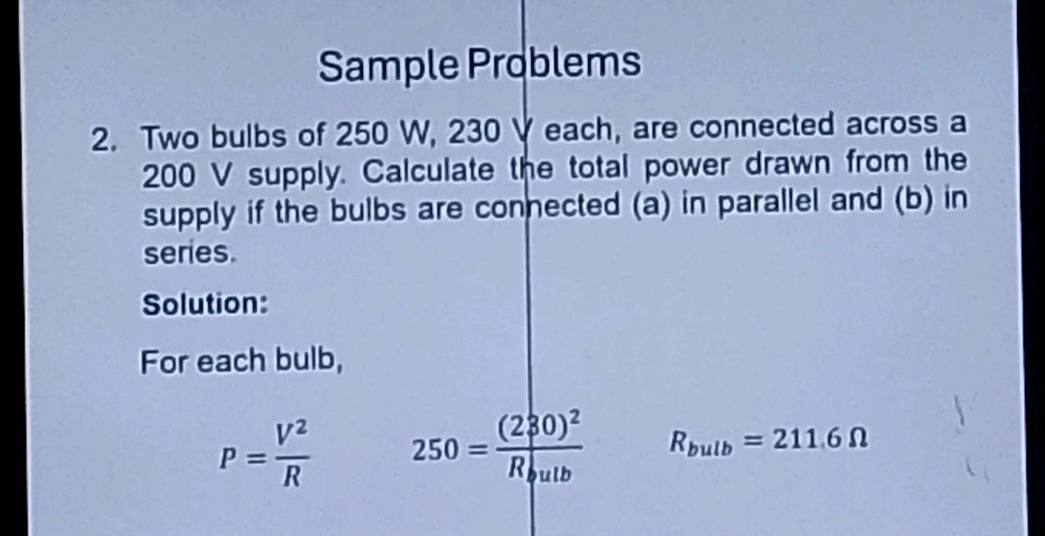 Bulb Samle Sample Problems 2 Two bulbs of 250 W 230 V