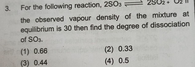 3 For the following reaction 2SO3 ( ) 2SO2 + | StudyX