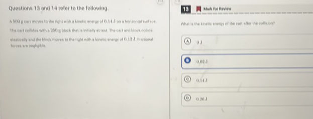 Questions 13 and 14 refer to the following A