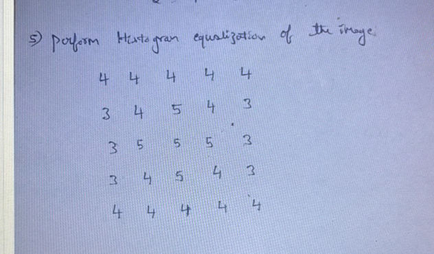 5) Perform Histogram equalization of the | StudyX